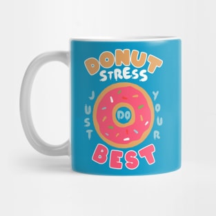 Donut Stress Just Do Your Best Mug